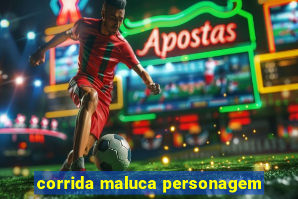 corrida maluca personagem